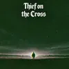 THIEF ON THE CROSS
