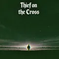 Thief On The Cross