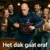 HET DAK GAAT ERAF