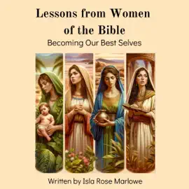 Lessons from Women of the Bible: Becoming Our Best Selves (Unabridged)