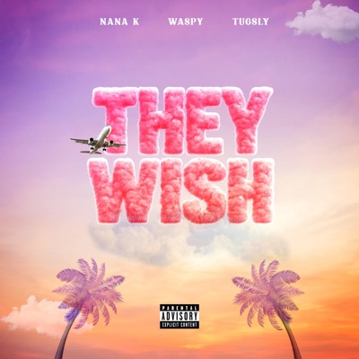 They Wish (feat. Nana K & tugsly) - Single