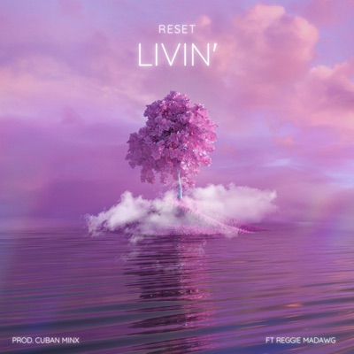 LIVIN' (feat. Reggie Madawg) - Single