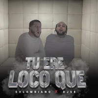 Tu Ere Loco Que - Single - Solombiano