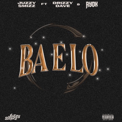 BA E LO (feat. Drizzy Dave & Ayox) - Single