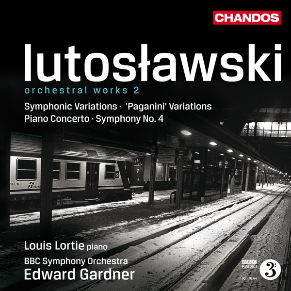 Lutosławski: Symphonic Variations, Piano Concerto, Variations on a Theme of Paganini & Symphony No. 4