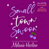 Small Town Swoon: Cherry Tree Harbor, Book 4 (Unabridged) - Melanie Harlow