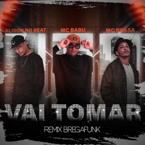 Vai Tomar (Remix Bregafunk)