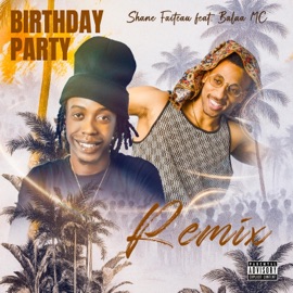 Birthday Party (feat. Balaa MC) [Remix] Shaney Poo