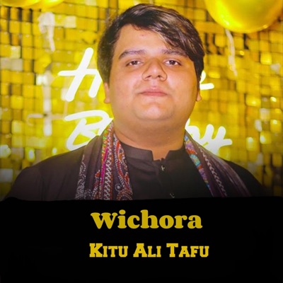 Kitu Ali Tafu - Wichora