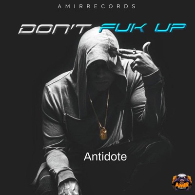 Antidote (Dont Fuk Up) - Single