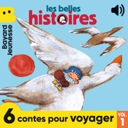 Les Belles Histoires - 6 contes pour voyager, Vol. 1 - Arnaud Alméras, Jo Hoestlandt, Catherine De Lasa, Michel Amelin & Marine Gérald