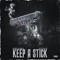 Keep A Stick (feat. TattumUp) - Daddy B Mula lyrics