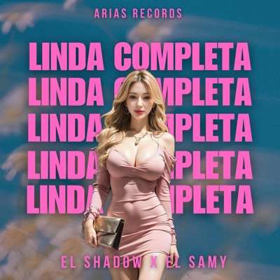 Linda Completa (feat. El Shadow & El samy) - Single