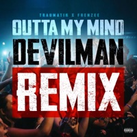 Outta my mind (Remix) - Single - Mr Traumatik, Devilman & Frenzee