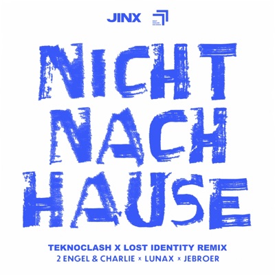 Nicht Nach Hause (feat. Lost Identity) [Teknoclash X Lost Identity Remix] - Single