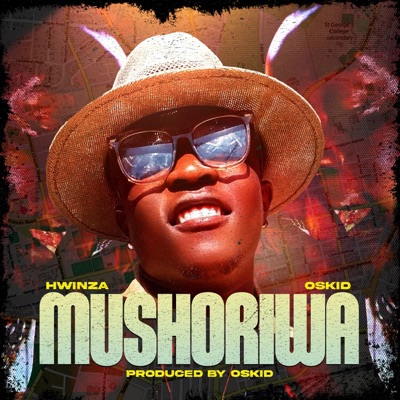 Mushoriwa (feat. Hwinza) - Single
