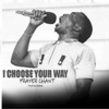 I Choose Your Way Prayer Chant (feat. 1spirit, Theophilus Sunday, Mckelv & Awowo) - Single