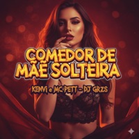 Comedor De Mãe Solteira - Single - Kenvi & MC PETT