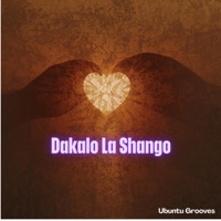 Dakalo La Shango - Single - Ubuntu Grooves