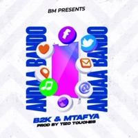 Andaa Bando (feat. Mtafya) - Single - B2k Mnyama