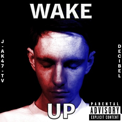 Wake Up (feat. J-AK47-TV) - Single