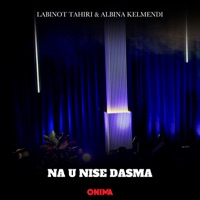 Na u nise Dasma - EP - Labinot Tahiri & Albina Kelmendi