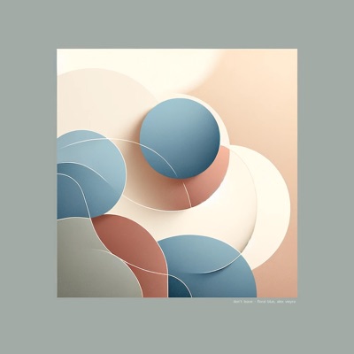 Don't Leave (feat. Alex Vieyra) - Single