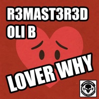 Lover Why - Single - R3MAST3R3D & Oli B