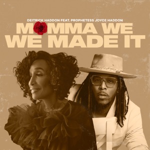 Momma We Made It (feat. Prophetess Joyce Haddon) - Single