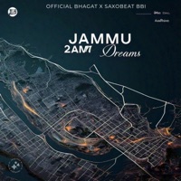 Jammu 2AM DREAMS (feat. Official Bhagat) - Single - Saxobeat BBI