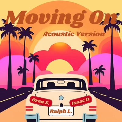 Moving On (feat. Oren S. & Isaac D.) [Acoustic] - Single