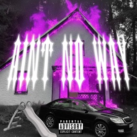 Aint No Way (feat. ZCR) NORBIN_GO