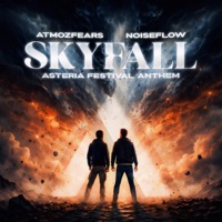 Skyfall (Asteria 2026 Anthem) - Single - Atmozfears & Noiseflow