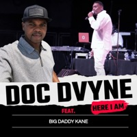 Here I Am (feat. Big Daddy Kane) - Single - Doc Dvyne