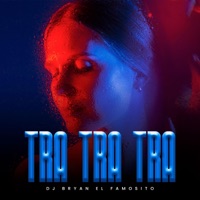 tra tra tra - Single - Dj Bryan El Famosito