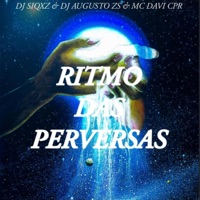 RITMO DAS PERVERSAS (feat. DJ AUGUSTO ZS & MC Davi CPR) - Single - DJ SIQXZ