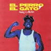 El Perro Y el Gato - Single