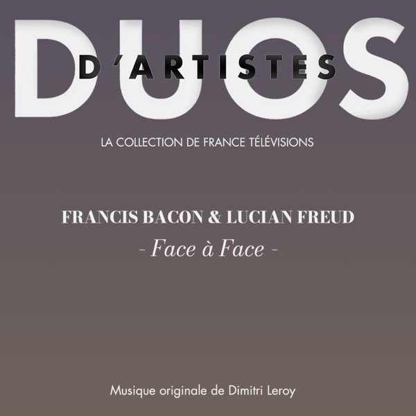 Bacon & Freud - Face à face (Duo d'artistes)