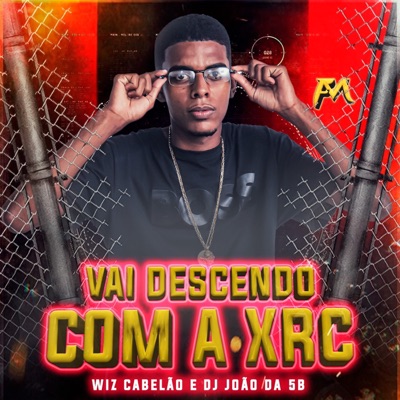Vai Descendo Com a Xrc - Single