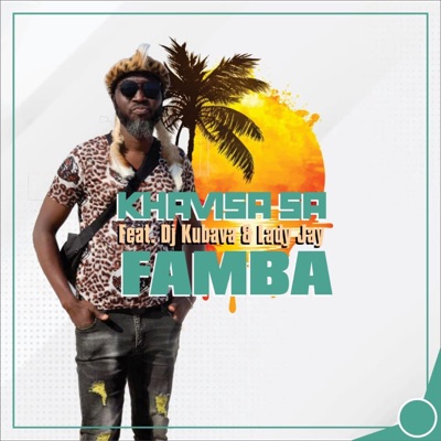 Famba (feat. DJ KUBAVA & LADY J) - Single