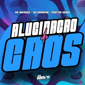 Alucinação do Cãos (feat. Mc Gedai)