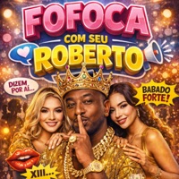 FOFOCA COM SEU ROBERTO - Single - Dj 2K do Catarina, Mc Bokinha & DJ Denilson o clínico