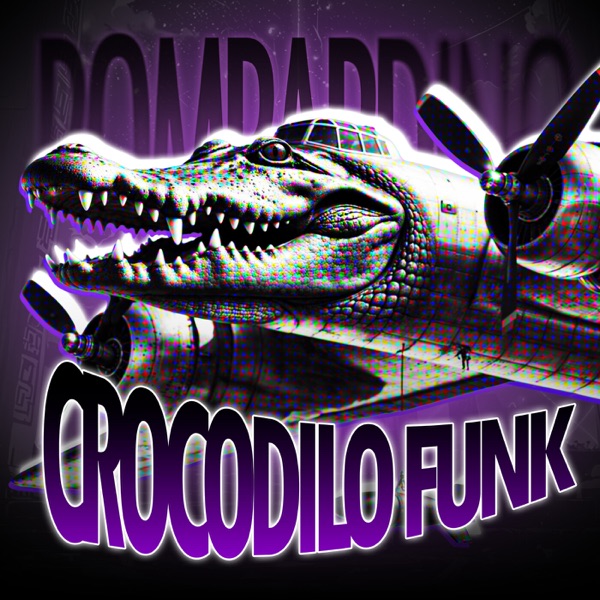 BOMBARDINO CROCODILO FUNK - Single