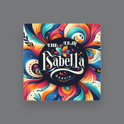 Listen to Isabella Garcia, watch music videos, read bio, see tour dates & more!