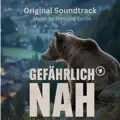 GEFÄHRLICH NAH