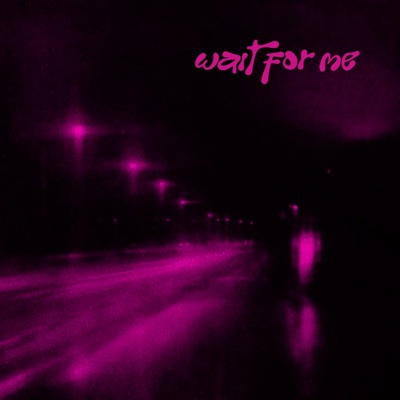 WAIT FOR ME - Single