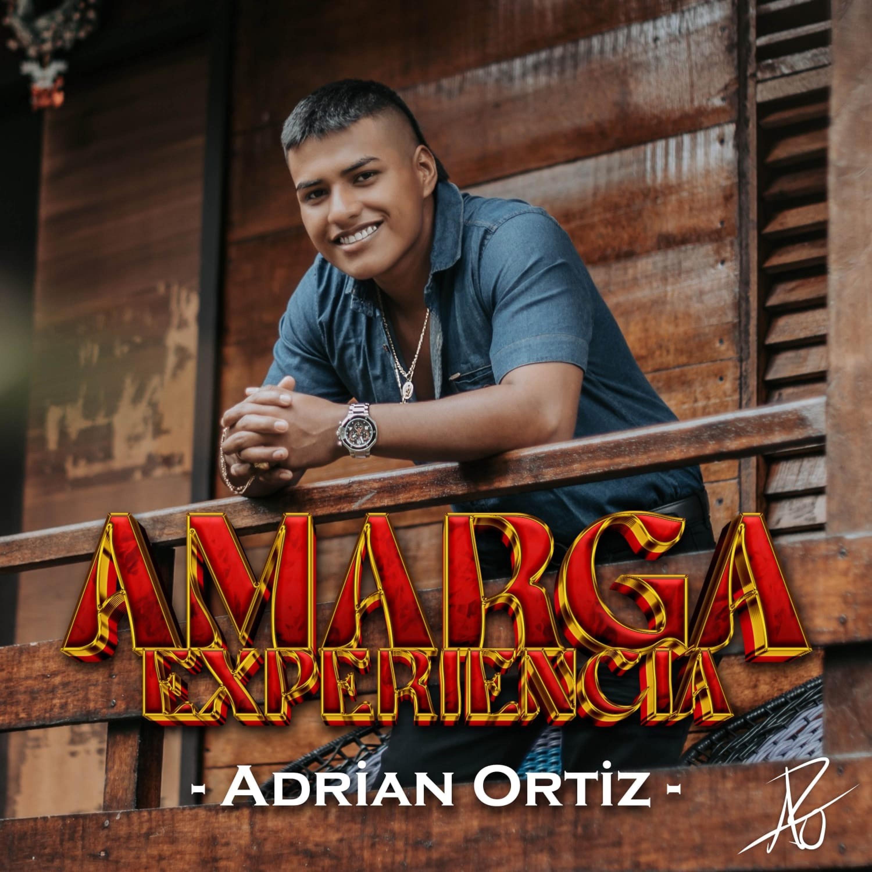 ADRIAN ORTIZ - AMARGA EXPERIENCIA