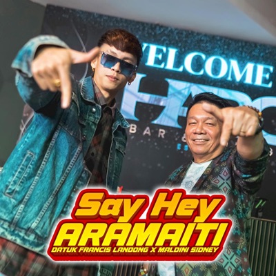 Say Hey Aramaiti (feat. Datuk Francis Landong) - Single