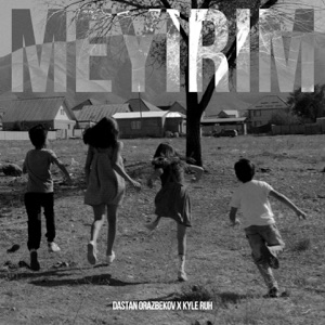 Meyirim (feat. Dastan Orazbekov)