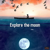 Explore the moon - Single - OTG DRILLY
